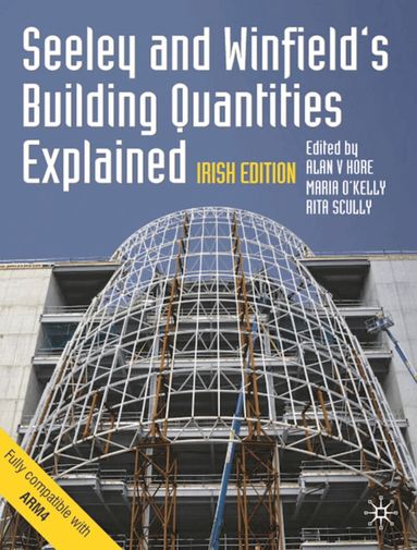 Ivor H. Seeley, Roger Winfield, Alan V. Hore, Maria O'Kelly, Rita Scully - Seeley and Winfield's Building Quantities Explained: Irish Edition, Häftad