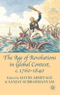 bokomslag The Age of Revolutions in Global Context, c. 1760-1840