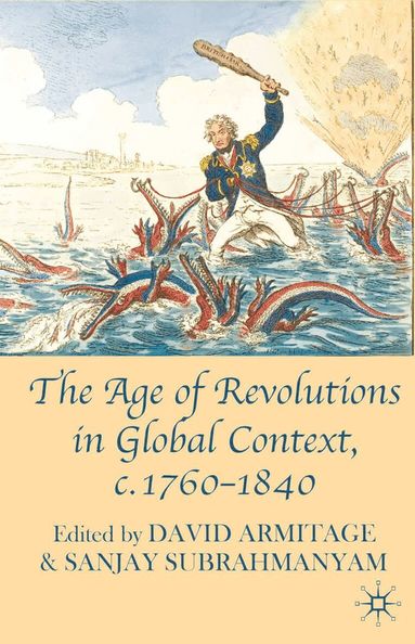 David Armitage, Sanjay Subrahmanyam, David Armitage, Sanjay Subrahmanyam - Age of Revolutions in Global Context, c. 1760-1840, Inbunden