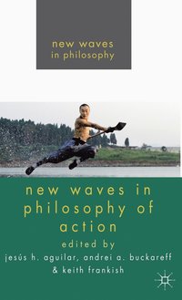bokomslag New Waves in Philosophy of Action