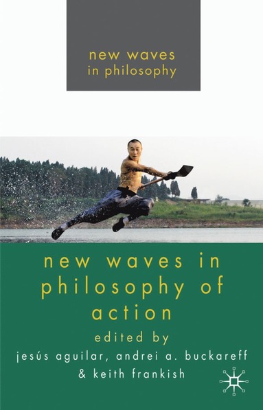 bokomslag New Waves in Philosophy of Action