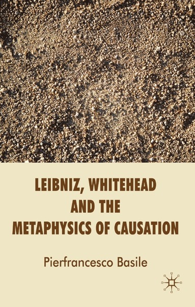 bokomslag Leibniz, Whitehead and the Metaphysics of Causation