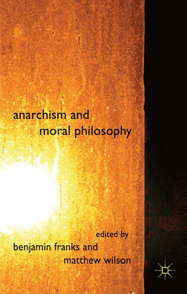 bokomslag Anarchism and Moral Philosophy