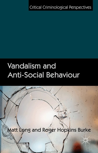 Matt Long, Roger Hopkins Burke - Vandalism and Anti-Social Behaviour, Inbunden