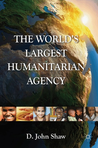 D. Shaw - World's Largest Humanitarian Agency, Inbunden