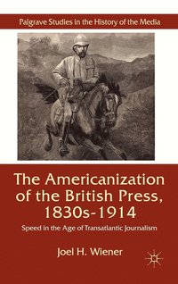 bokomslag The Americanization of the British Press, 1830s-1914