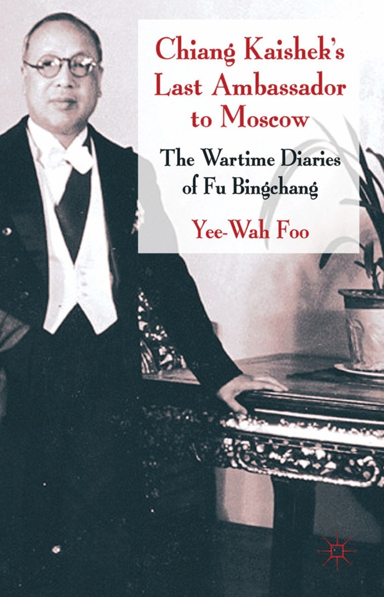 Chiang Kaishek's Last Ambassador to Moscow 1