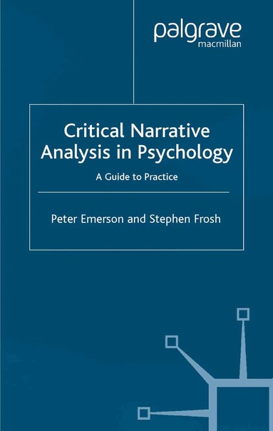 Peter Emerson, S. Frosh - Critical Narrative Analysis in Psychology, Häftad