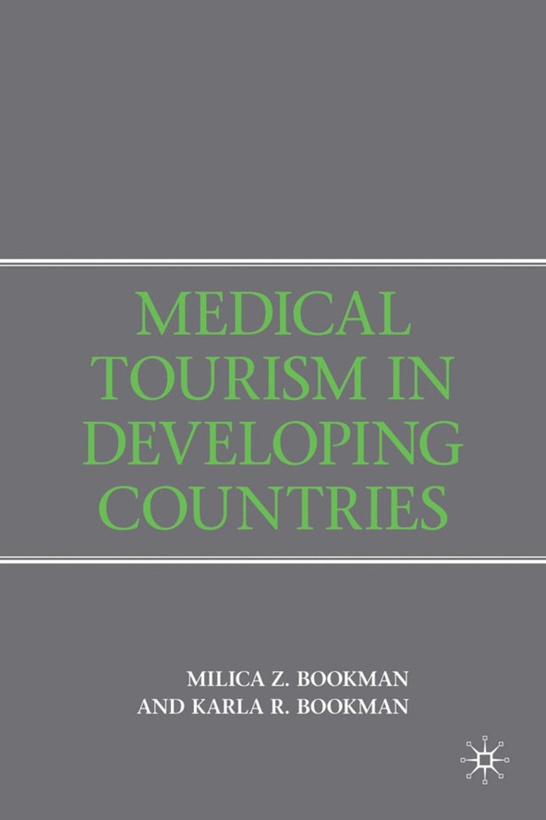M. Bookman, Milica Zarkovic Bookman, Karla R. Bookman - Medical Tourism in Developing Countries, Inbunden