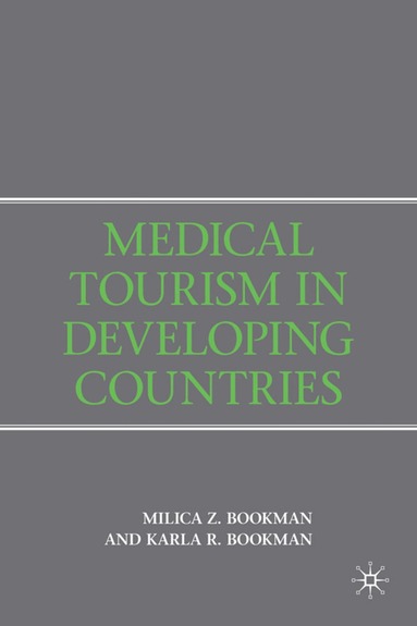 M. Bookman - Medical Tourism in Developing Countries, Häftad