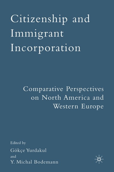 G. Yurdakul - Citizenship and Immigrant Incorporation, Inbunden