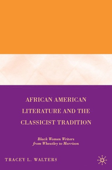 bokomslag African American Literature and the Classicist Tradition