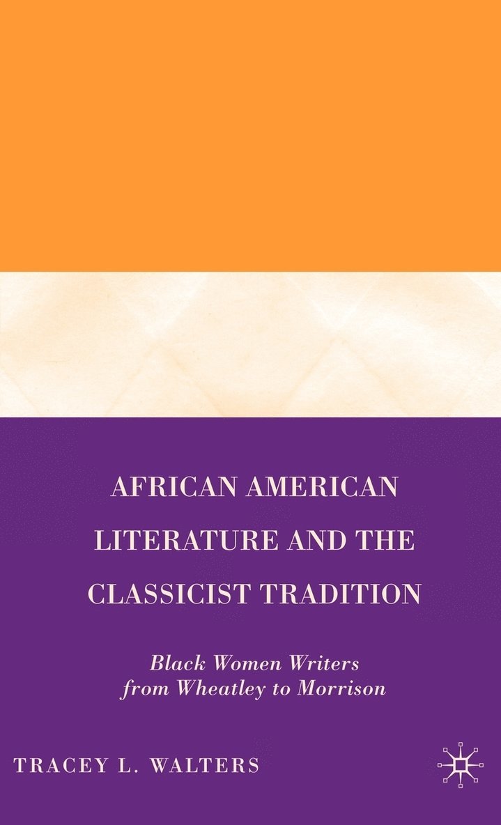 African American Literature and the Classicist Tradition 1