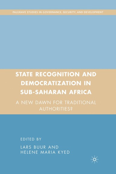 L. Buur, H. Kyed - State Recognition and Democratization in Sub-Saharan Africa, Inbunden