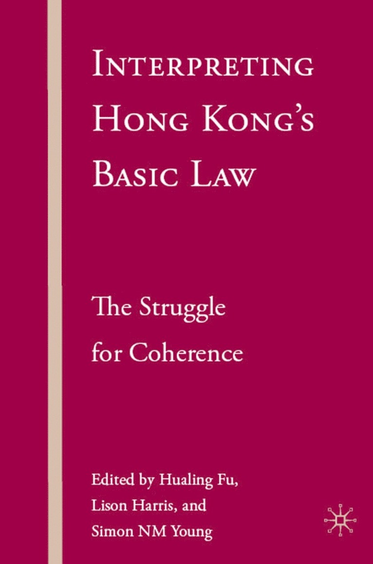 Interpreting Hong Kong’s Basic Law: The Struggle for Coherence