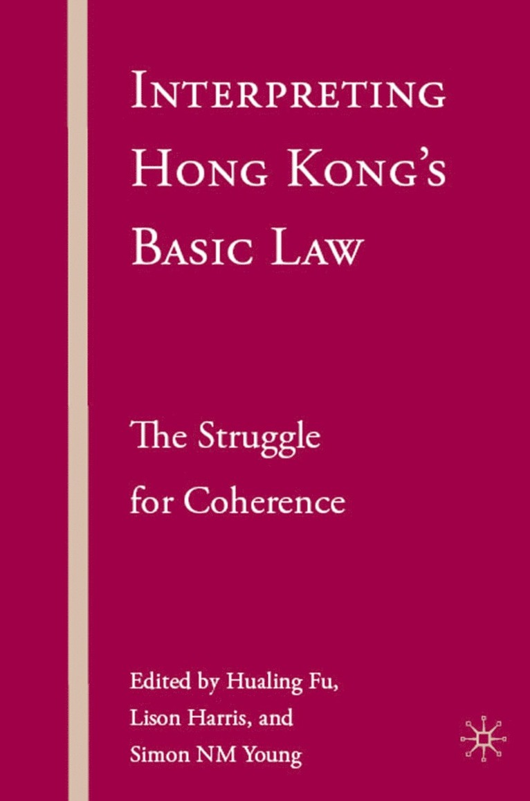 Interpreting Hong Kongs Basic Law: The Struggle for Coherence 1