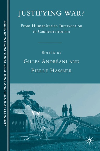 G. Andréani, P. Hassner - Justifying War?, Inbunden