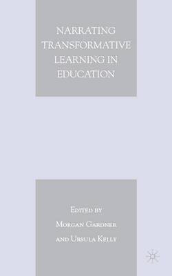 Narrating Transformative Learning in Education 1