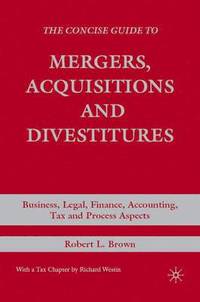 bokomslag The Concise Guide to Mergers, Acquisitions and Divestitures