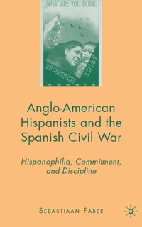 bokomslag Anglo-American Hispanists and the Spanish Civil War