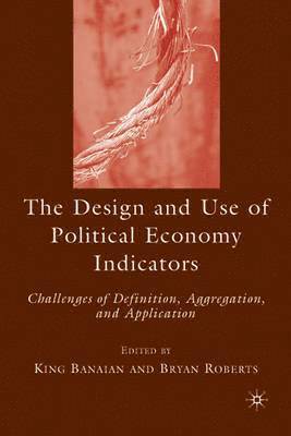 bokomslag The Design and Use of Political Economy Indicators