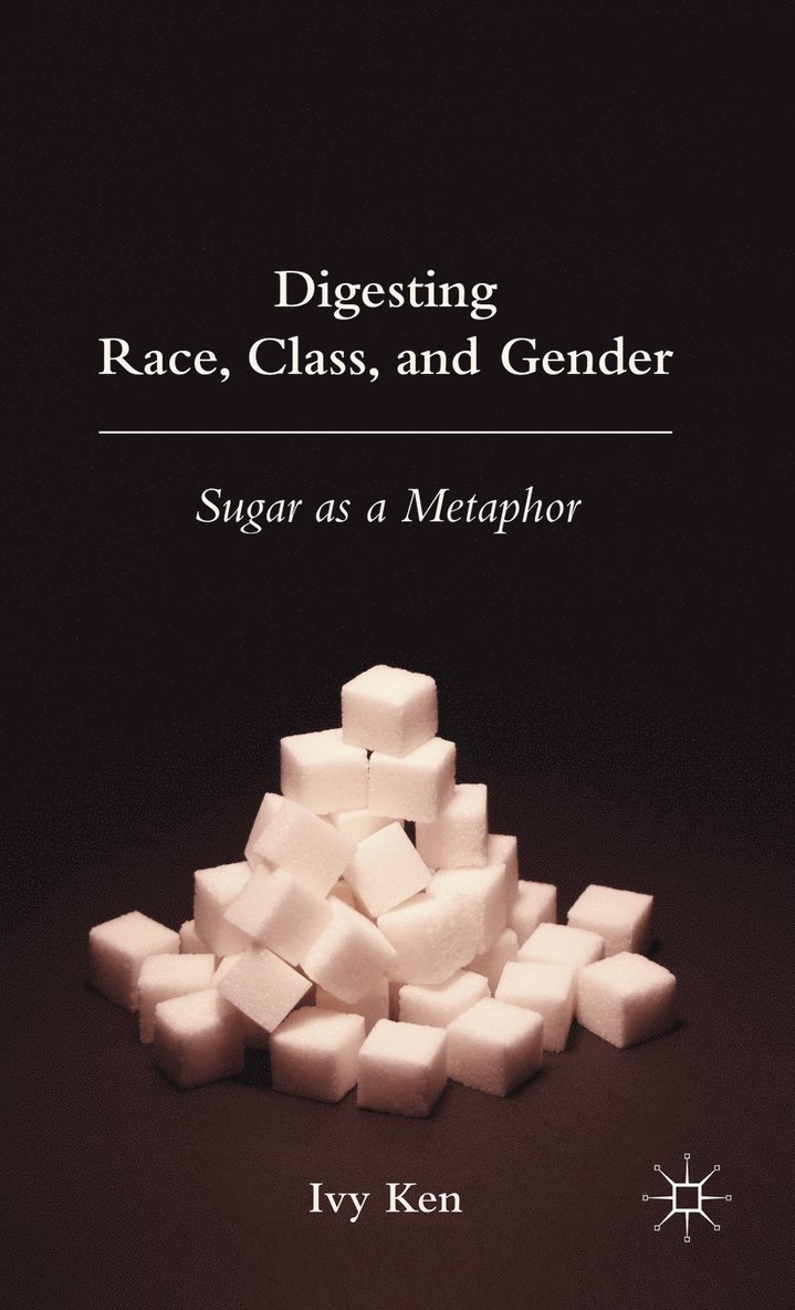 Digesting Race, Class, and Gender 1