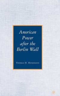 bokomslag American Power after the Berlin Wall
