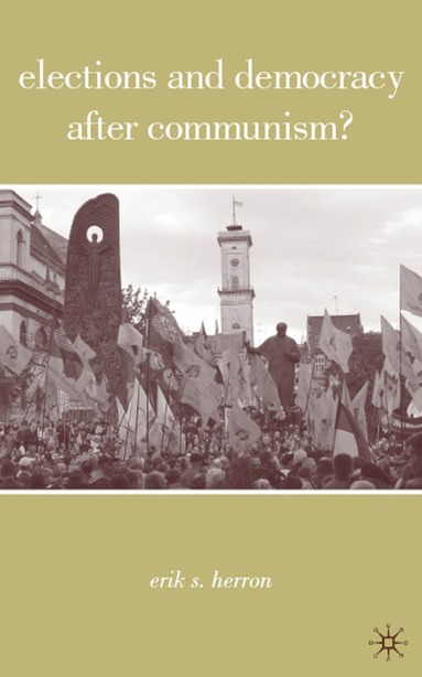 bokomslag Elections and Democracy after Communism?