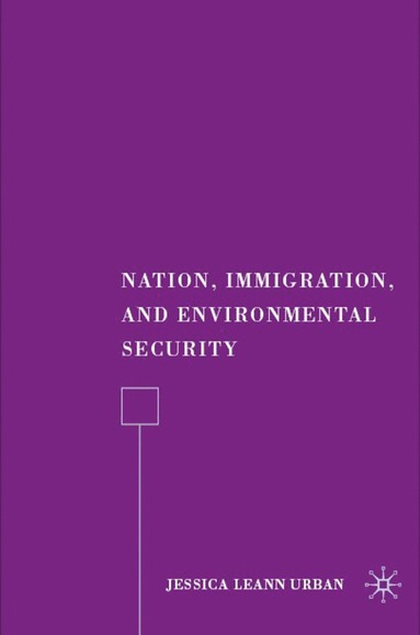 bokomslag Nation, Immigration, and Environmental Security