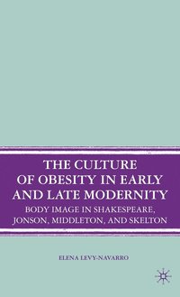 bokomslag The Culture of Obesity in Early and Late Modernity