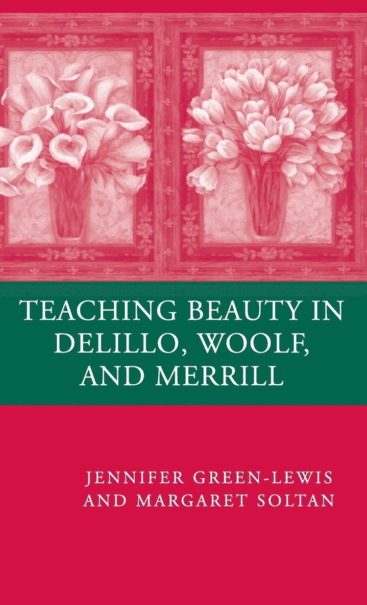 Teaching Beauty in DeLillo, Woolf, and Merrill 1