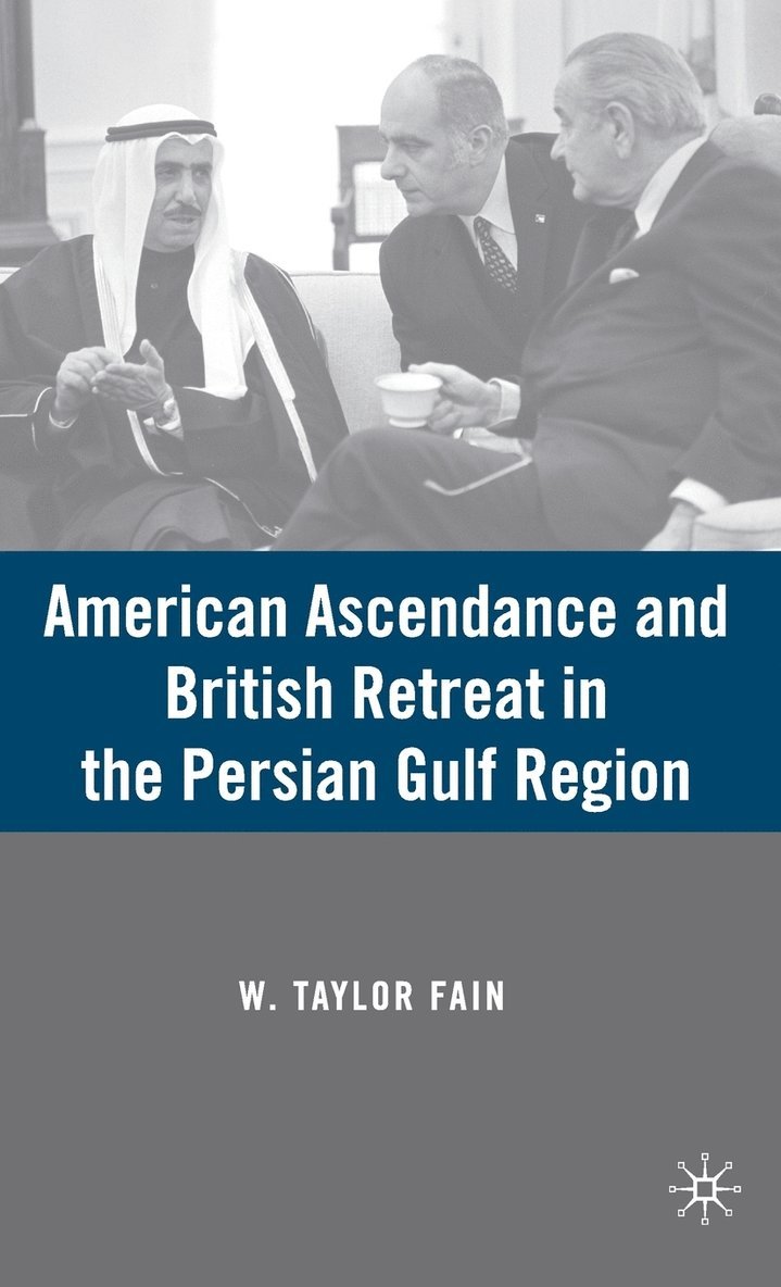 American Ascendance and British Retreat in the Persian Gulf Region 1