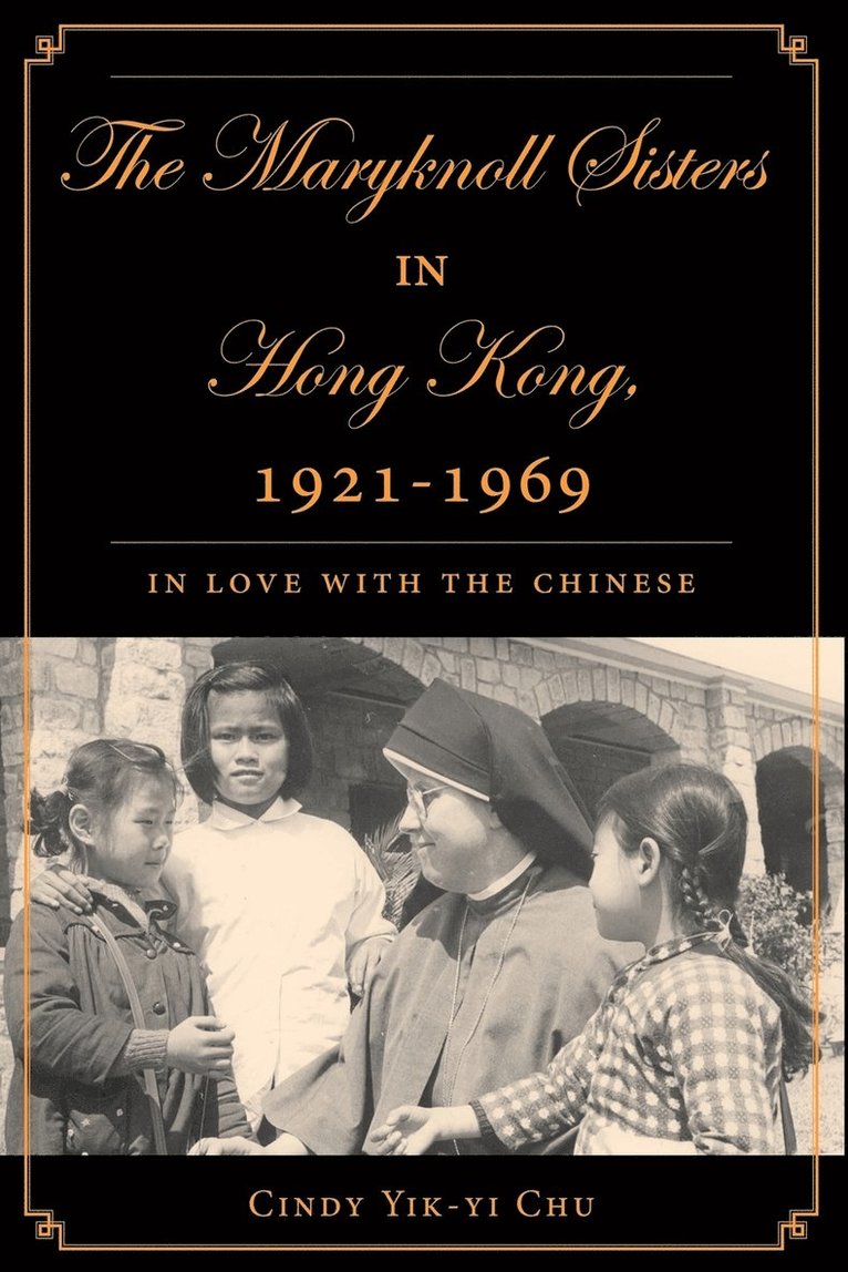 The Maryknoll Sisters in Hong Kong, 1921-1969 1