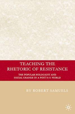 bokomslag Teaching the Rhetoric of Resistance