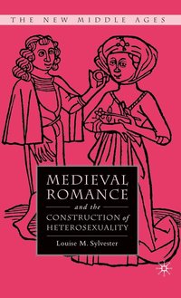 bokomslag Medieval Romance and the Construction of Heterosexuality