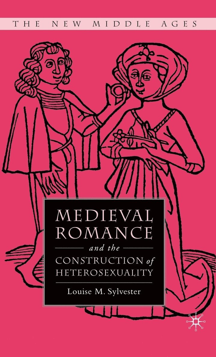 Medieval Romance and the Construction of Heterosexuality 1