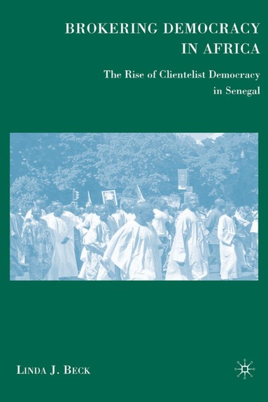 L. Beck - Brokering Democracy in Africa, Inbunden