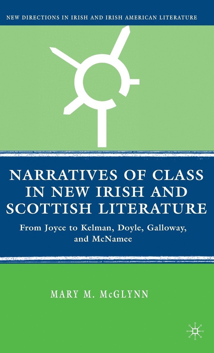 M. McGlynn, Mary M. McGlynn - Narratives of Class in New Irish and Scottish Literature, Inbunden