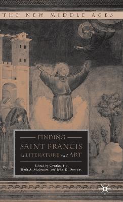 C. Ho, B. Mulvaney - Finding Saint Francis in Literature and Art, Inbunden