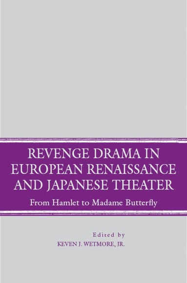 bokomslag Revenge Drama in European Renaissance and Japanese Theatre