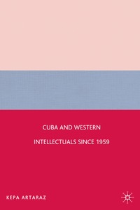 bokomslag Cuba and Western Intellectuals since 1959