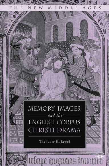 bokomslag Memory, Images, and the English Corpus Christi Drama