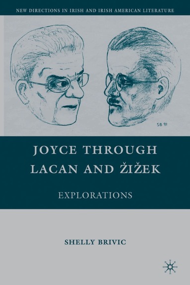 S. Brivic - Joyce through Lacan and Žižek, Inbunden