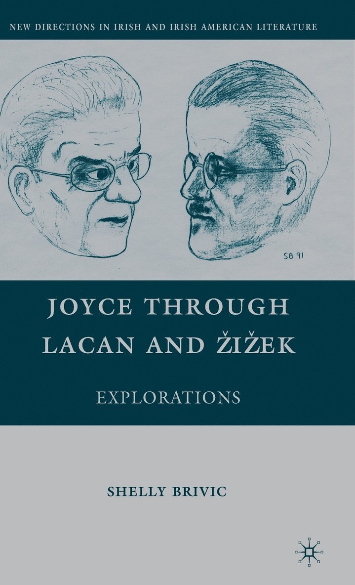 S. Brivic, Shelly Brivic - Joyce through Lacan and Žižek, Inbunden