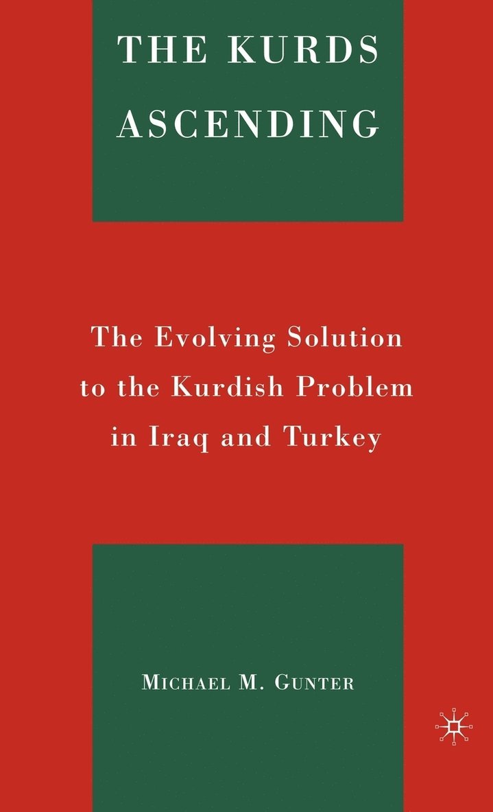 M. Gunter, Michael M. Gunter - Kurds Ascending, Inbunden