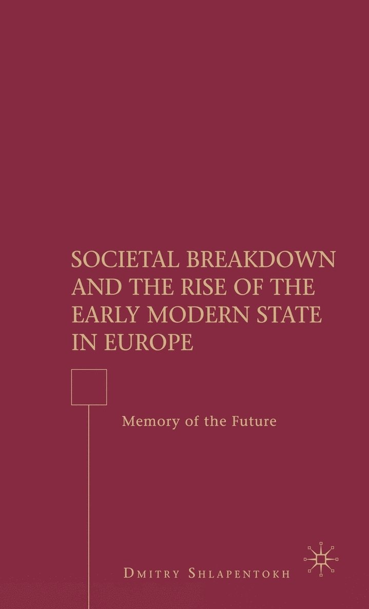 Societal Breakdown and the Rise of the Early Modern State in Europe 1