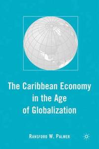 bokomslag The Caribbean Economy in the Age of Globalization