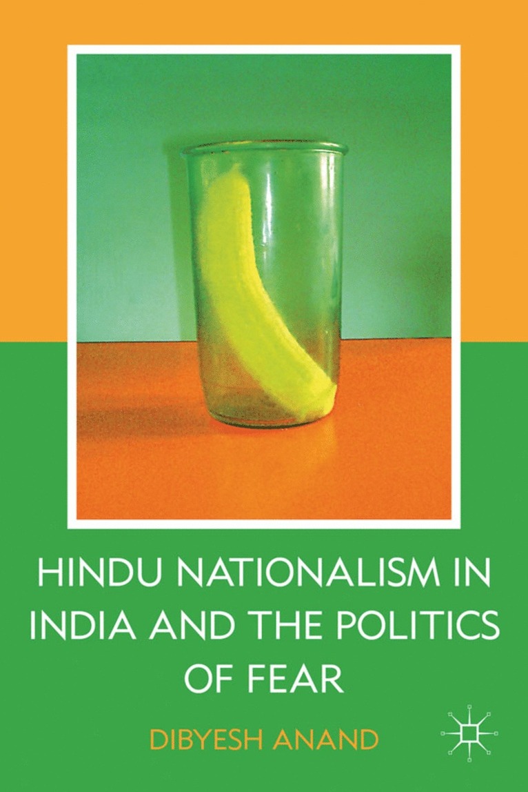 Hindu Nationalism in India and the Politics of Fear 1