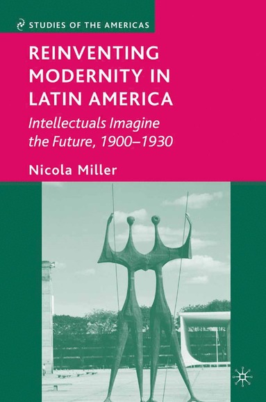 bokomslag Reinventing Modernity in Latin America