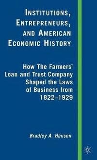 bokomslag Institutions, Entrepreneurs, and American Economic History